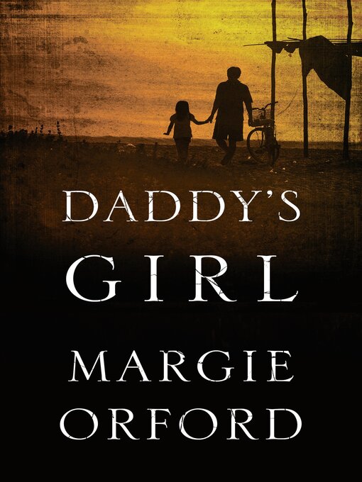 Title details for Daddy's Girl by Margie Orford - Available